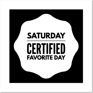 Saturday Certified Favorite Day Posters and Art